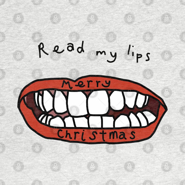 Read My Lips Merry Christmas by ellenhenryart